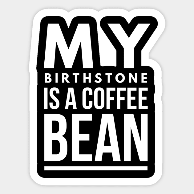 my birthstone is a coffee bean Sticker by GMAT